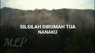 Silsilah Dirumah Tua || Nanaku