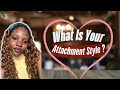 What Is Your Attachment Style? - Why you love the way you do🥰