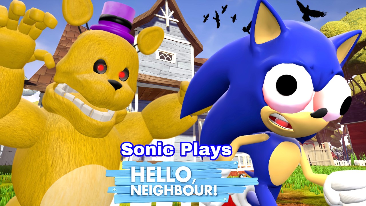 Sonic Plays: Hello Neighbor FAST Fredbear MOD (ACT 1)!!!