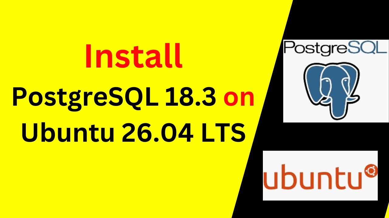 How to Install & Configure PostgreSQL 18.3 on Ubuntu 26.04 LTS – FULL ...