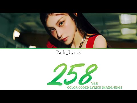 Yeji '258' Color Coded Lyrics (Hang/Eng)
