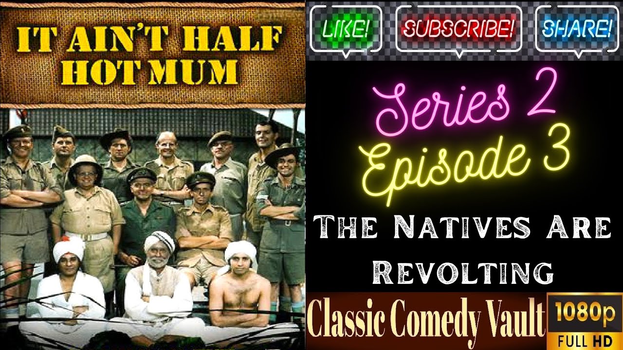 It Ain't Half Hot Mum, S02, Ep03, The Natives Are Revolting, HD