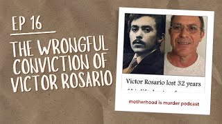 Ep 16 The Wrongful Conviction of Victor Rosario