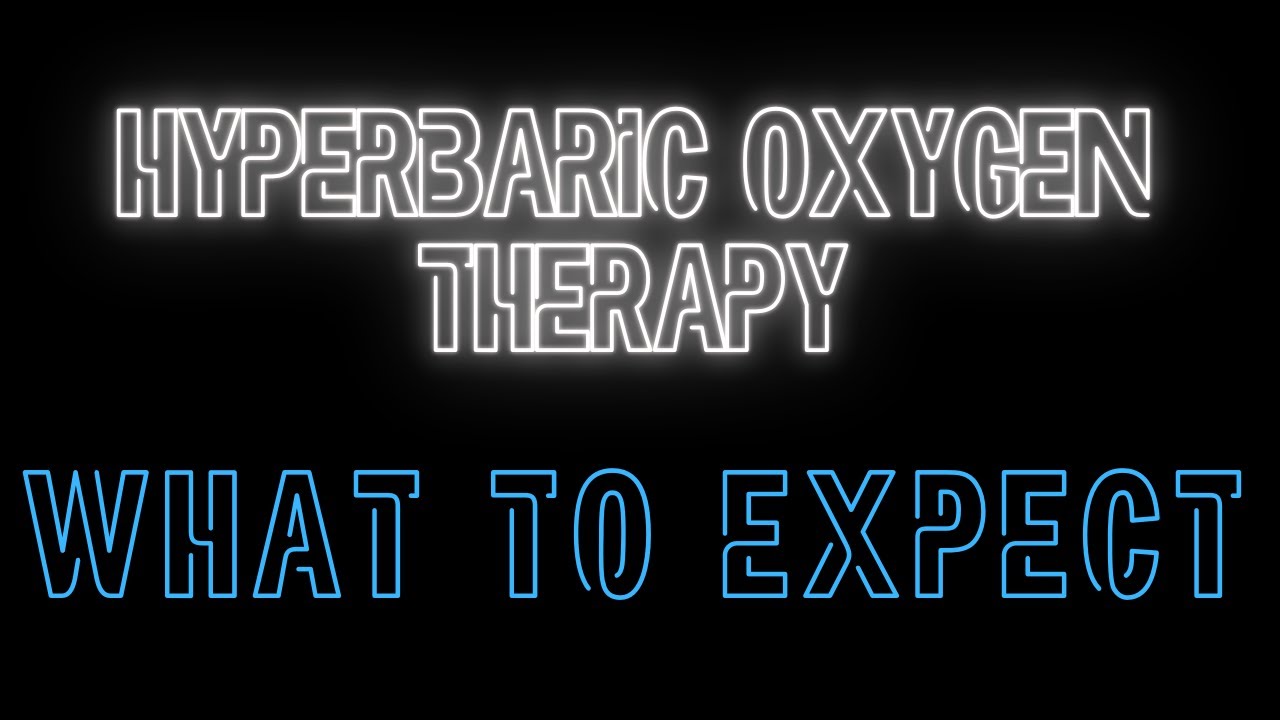 Hyperbaric Oxygen Therapy - What to Expect.... - YouTube