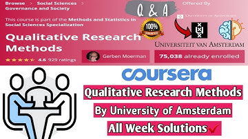 Qualitative Research Methods | Coursera | Week 1 to 8 | All Week Solutions With Assignments