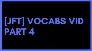 JFT (basic) | Japan Foundation Test Vocabularies 4