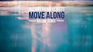 All American Rejects - Move Along (Kasum Remix)