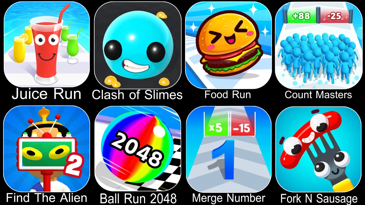 Juice Run,Clash Of Slimes,Food Run,Count Master,Find The Alien 2,Ball Run 2048,Number Merge Run