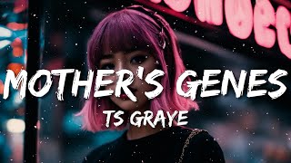 TS Graye - Mother's Genes (Lyrics)