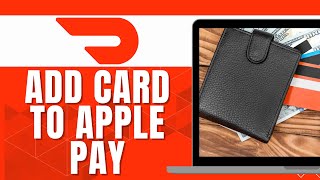 HOW TO ADD MY DASHER DIRECT CARD TO APPLE PAY