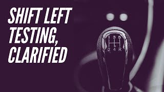 Shift Left Testing, Clarified