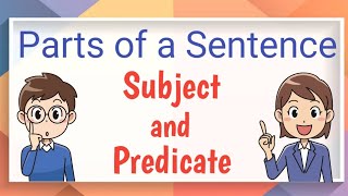 Parts of a Sentence: Subject and Predicate (with Activity)