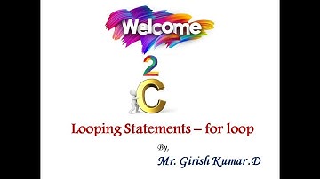 for loop | C Programming | Mr. Girish Kumar D