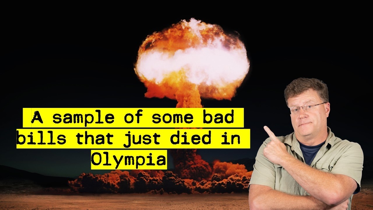 Hundreds of bad bills die yesterday in WA State Legislature - Let's look at a few...