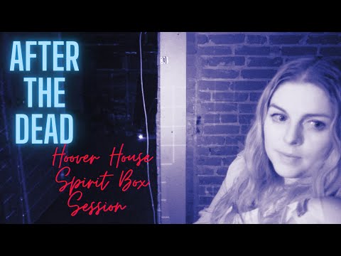 Travel the Dead: Spirit Box Session. Haunted Hoover House.