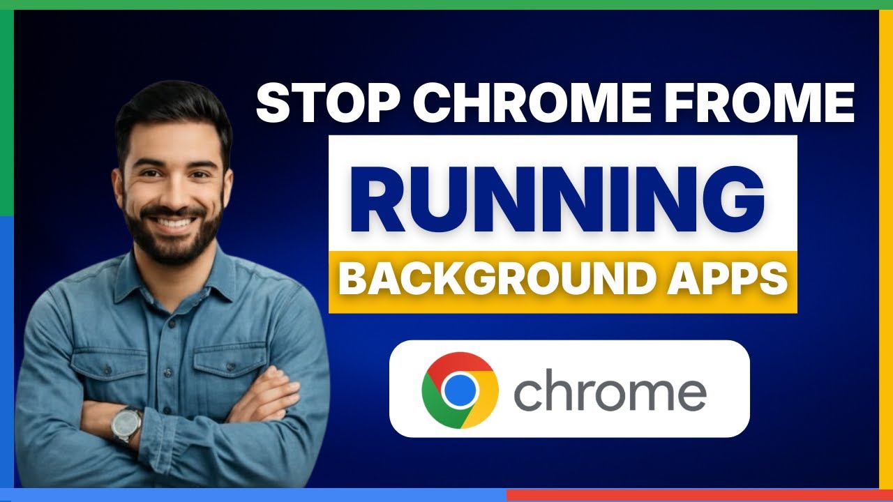 How to stop Chrome from running background apps [FULL GUIDE]