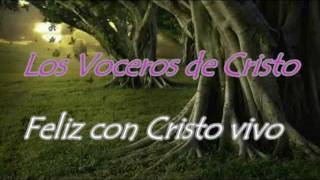 Feliz con Cristo vivo - Los Voceros de Cristo.mpg chords