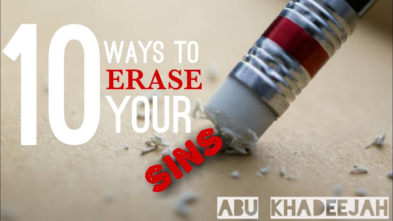 Abu Khadeejah Abdul-Waahid || Ways to Erase your Sins