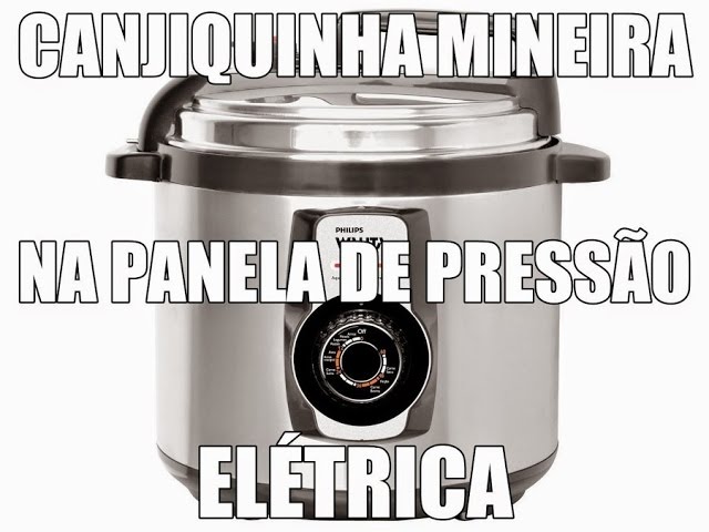 CANJIQUINHA MINEIRA NA PANELA DE PRESSÃO ELÉTRICA PHILIPS WALITA