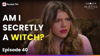 Ep 40 | Am I SECRETLY a Witch? | Chosen By Fate, Rejected By The Alpha