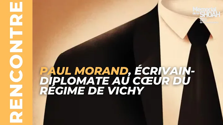 Rencontre "Paul Morand, crivain- diplomate au cur ...