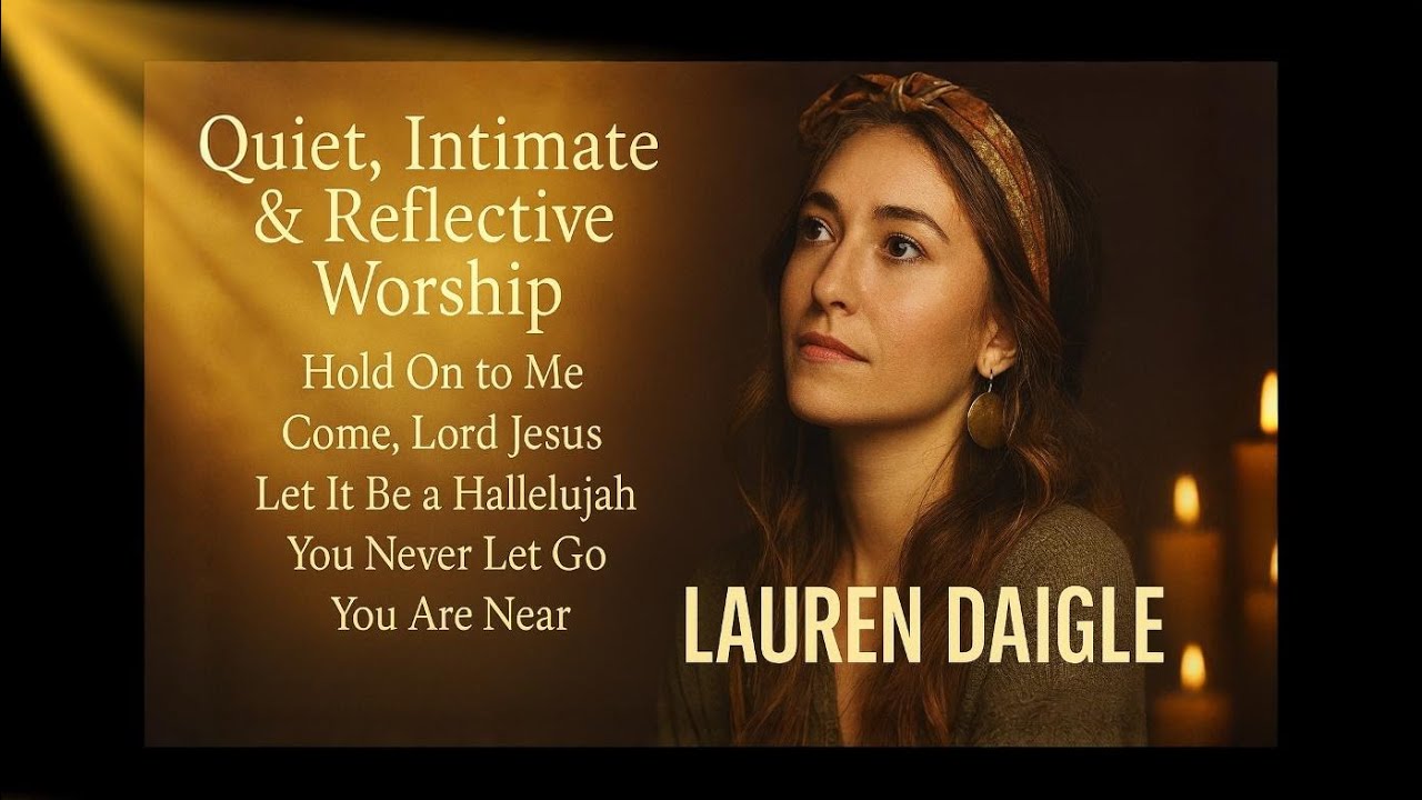 Lauren Daigle - Powerful Praise and Worship Songs |  20 Minutes non stop