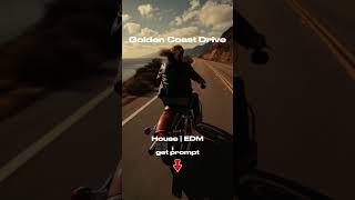 Golden Coast Drive - House | EDM