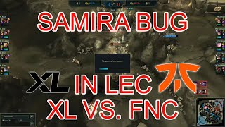 SAMIRA ULT BUG | XL VS. FNATIC 2021