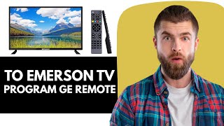 How To Program GE Universal Remote To Emerson TV