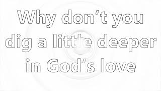 Why don't you dig a little deeper