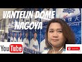 Welcome to vantelin dome nagoya auntie marga vlog