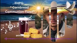 THPG- “Cornbread Communion Flow!” – A Southern Gospel Feast for the Soul 🍞🔥🕊️ DSummers777