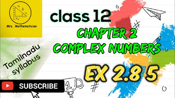 12th maths chap 2 Ex 2.8 5  | TN maths 12th chapter 2 complex numbers Exercise 2.8 5  problem