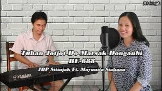 BE 688 Tuhan Jotjot Do Marsak Donganhi | JBP Sitinjak Ft. Mayunita Siahaan