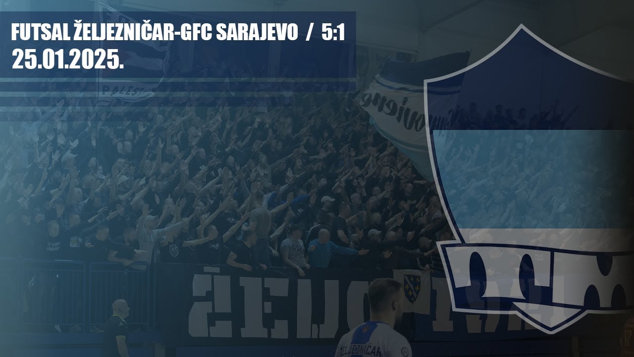 FUTSAL ŽELJEZNIČAR - GFC Sarajevo 5:1 / THE MANIACS