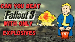 Can You Beat Fallout 3 With Only Explosives
