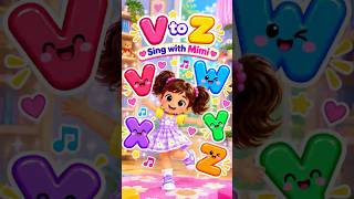 Learn Letters V to Z with Mimi! 🎵 | Fun Alphabet Actions for Kids #shorts #phonics_song