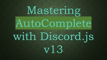 Mastering AutoComplete with Discord.js v13