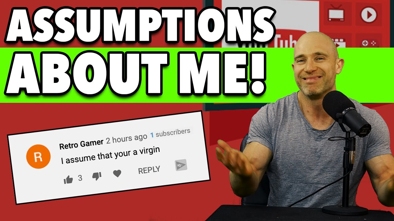 Answering Your Assumptions About Me...