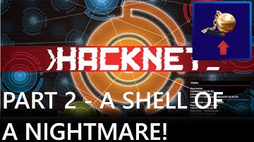 Hacknet - A SHELL of a Nightmare! - Part 2