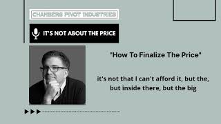 It's Not About the Price - Little Tactic #5  How To Finalize The Price