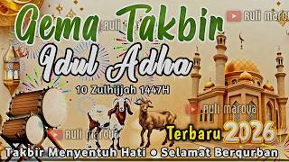 🔴Takbiran Idul Adha 2026 Terbaru Menyentuh Hati - Gema Takbir Idul Adha 1447H Bikin Merinding
