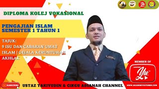 GEJALA KERUNTUHAN AKHLAK| PENGAJIAN ISLAM DVM | SEM1 TAHUN1 | PELAJARAN 9 ISU DAN CABARAN UMAT ISLAM