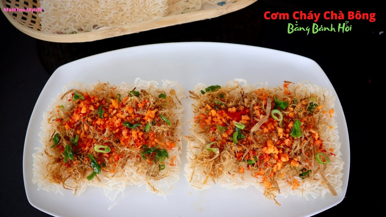 Cơm Cháy Chà Bông cấp tốc - Cách làm Cơm Cháy giòn rụm bằng Bánh Hỏi khô - Mai Khôi