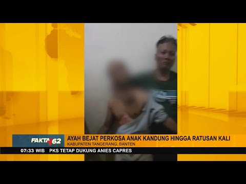 Seorang Ayah Tega P3rk0s4 Anak Kandung Hingga Ratusan Kali Fakta 62 