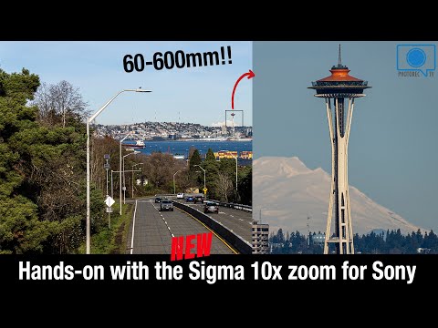 Hands-on with NEW Sigma 60-600 for Sony & L-mount. A 10x ZOOM!!