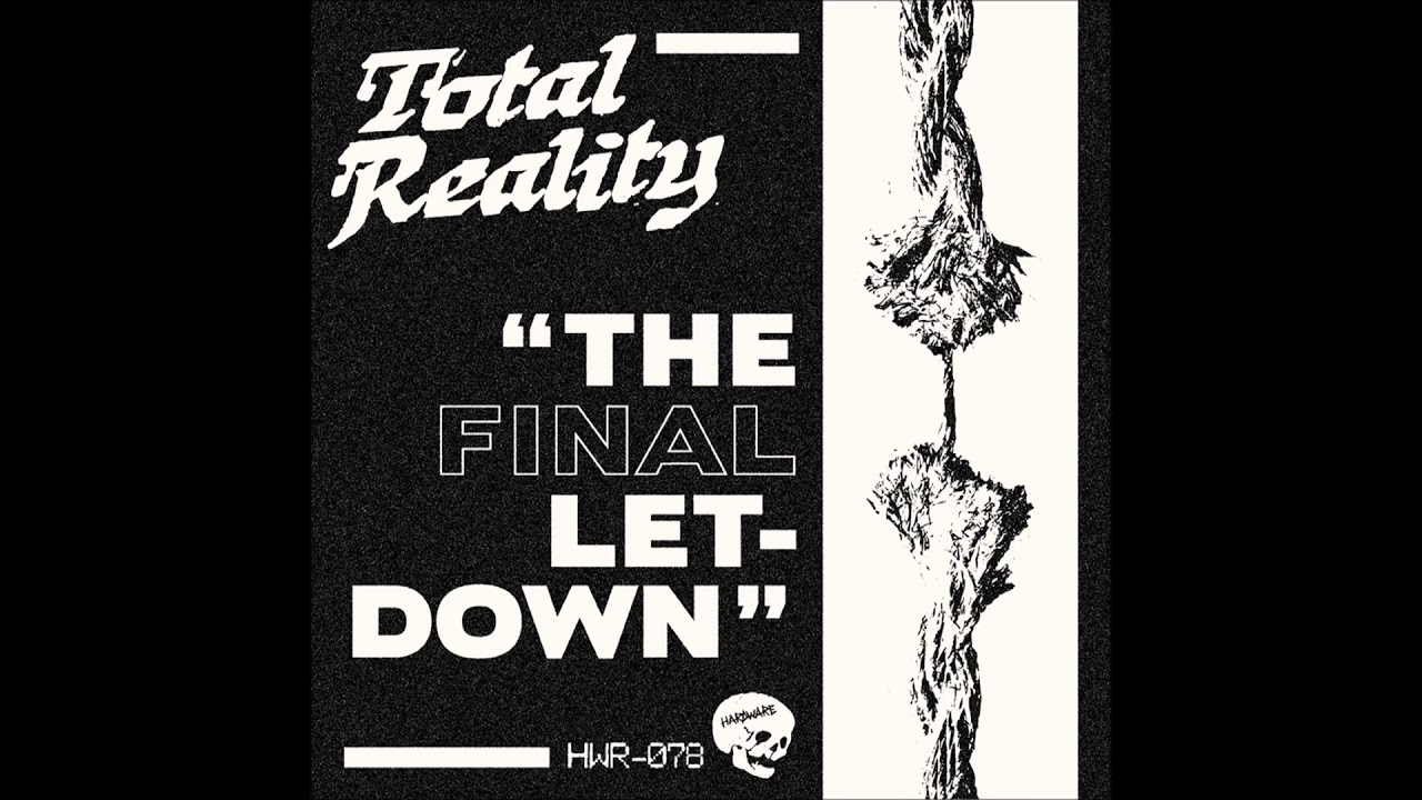 TOTAL REALITY - The Final Letdown [ALLEMAGNE - 2018]