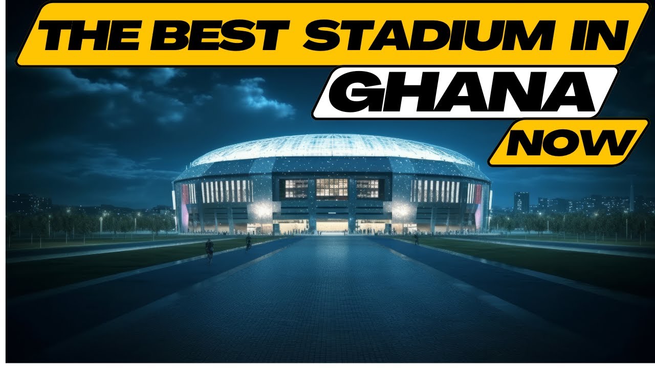 Inside the University of Ghana Stadium: Construction, Features & Future ...