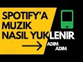 Adım Adım İzle ve Spotify'a Şarkı Yukle