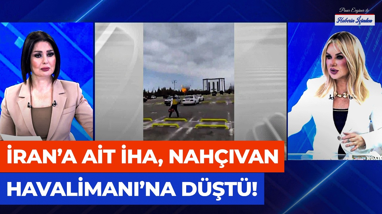#SONDAKİKA | İran'a Ait İHA Azerbaycan Nahçıvan Havalimanı'na Düştü!